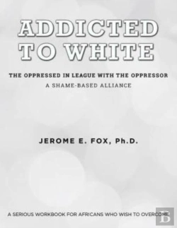 Bertrand.pt - Addicted To White The Oppressed In League With The Oppressor