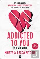 Addicted To You - És o Meu Vício