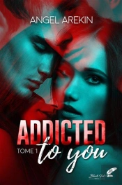 Addicted To You Tome 2