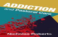 Addiction And Pastoral Care
