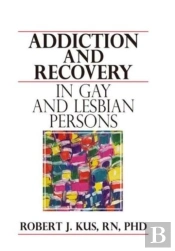 Addiction And Recovery In Gay And Lesbian Persons