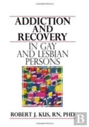 Addiction And Recovery In Gay And Lesbian Persons