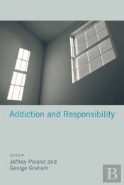 Addiction And Responsibility