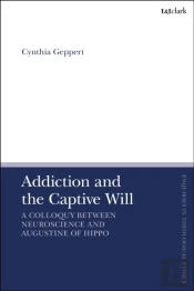 Addiction And The Captive Will