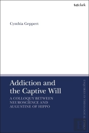 Addiction And The Captive Will