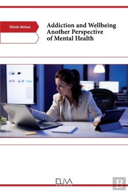 Bertrand.pt - Addiction And Wellbeing Another Perspective Of Mental Health