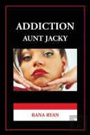 Addiction Aunt Jacky