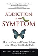Addiction Is The Symptom