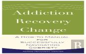 Addiction, Recovery, Change