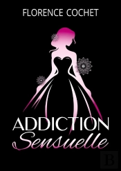 Addiction Sensuelle : Plus Qu'Une Romance, Un Véritable Voyage Par Les Sens