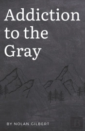 Addiction To The Gray