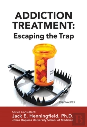 Addiction Treatment: Escaping The Trap