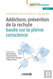 Addictions : Prévention De La Rechute Basée Sur La Pleine Conscience ; Guide Clinique (2e Édition)