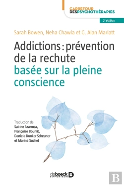 Bertrand.pt - Addictions : Prévention De La Rechute Basée Sur La Pleine Conscience ; Guide Clinique (2e Édition)
