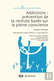 Addictions : Prévention De La Rechute Basée Sur La Pleine Conscience ; Guide Clinique