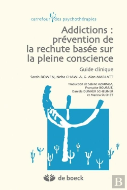 Bertrand.pt - Addictions : Prévention De La Rechute Basée Sur La Pleine Conscience ; Guide Clinique