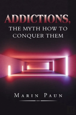 Bertrand.pt - Addictions, The Myth How To Conquer Them