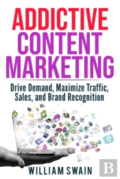 Addictive Content Marketing