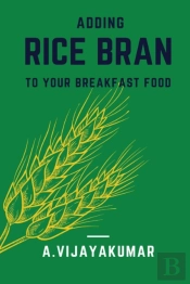 Adding Rice Bran To Your Breakfast Food