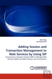 Adding Session And Transaction Management To Web Services By Using Sip