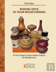 Adding Spice To Your Woodturning