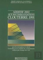 Additif 2002 Aux Recommandations Clouterre 1991 ; Pour La Conception, Le Calcul, L'Exécution Et Le Contrôle Des Soutènements Réalisés Par Clouage Des Sols