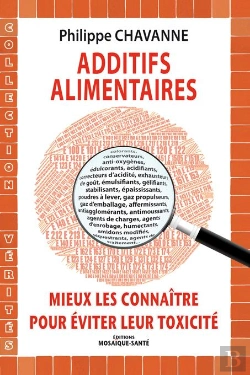 Bertrand.pt - Additifs Alimentaires : Mieux Les Connaitre Pour Eviter Leur Toxicite