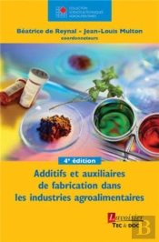 Additifs Et Auxiliaires De Fabrication Dans Les Industries Agroalimentaires (4° Éd.)