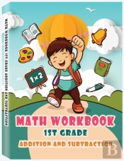 Addition And Subtraction - 1st Grade Math Workbook - Ages 6-7