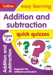 Addition & Subtraction Quick Quizzes Ages 7-9