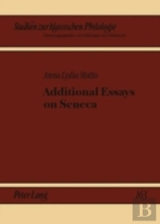 Additional Essays On Seneca