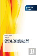 Additive Fabrication Of Cell-Laden Microfluidic Devices