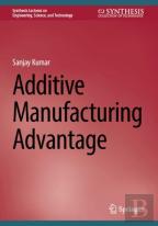 Additive Manufacturing Advantage