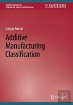 Additive Manufacturing Classification