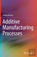 Additive Manufacturing Processes