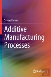 Additive Manufacturing Processes