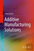Additive Manufacturing Solutions