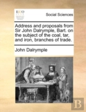 Address And Proposals From Sir John Dalr