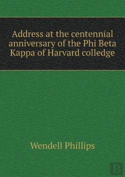 Bertrand.pt - Address At The Centennial Anniversary Of The Phi Beta Kappa Of Harvard Colledge