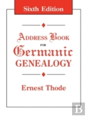 Address Book For Germanic Genealogy. Sixth Edition