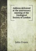 Address Delivered At The Anniversary Meeting Of The Geological Society Of London