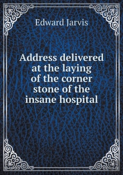 Bertrand.pt - Address Delivered At The Laying Of The Corner Stone Of The Insane Hospital