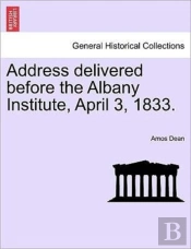 Address Delivered Before The Albany Inst