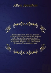 Address Delivered Before The Berkshire Association For The Promotion Of Agriculture And Manufactures
