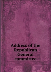 Address Of The Republican General Committee