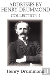 Addresses By Henry Drummond Collection 1