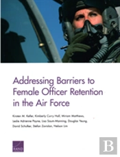 Addressing Barriers To Female Officer Retention In The Air Force