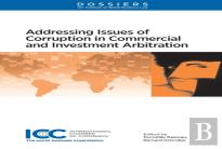Addressing Issues Of Corruption In Commercial And Investment Arbitration