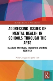 Addressing Issues Of Mental Health In Schools Through The Arts