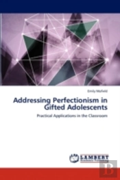 Addressing Perfectionism In Gifted Adole